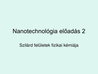 Nanotechnológia előadás 2