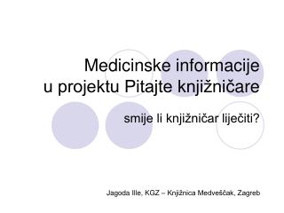 Medicinske informacije u projektu Pitajte knjižni č are