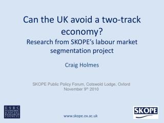 Can the UK avoid a two-track economy? Research from SKOPE’s labour market segmentation project