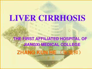 THE FIRST AFFILIATED HOSPITAL OF JIANGXI MEDICAL COLLEGE ZHANG KUN HE （张焜和）