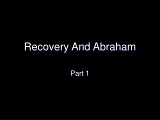 Recovery And Abraham