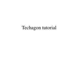 Techagon tutorial