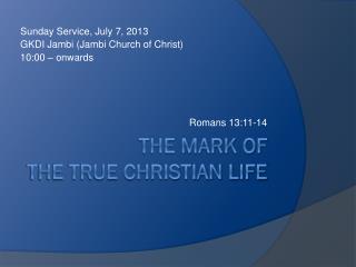 The mark of the true christian life