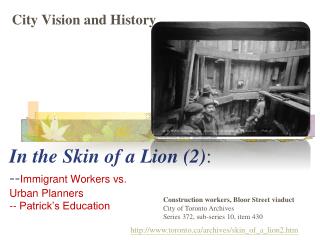 In the Skin of a Lion (2) : -- Immigrant Workers vs. Urban Planners -- Patrick’s Education