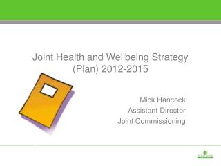 Joint Health and Wellbeing Strategy (Plan) 2012-2015