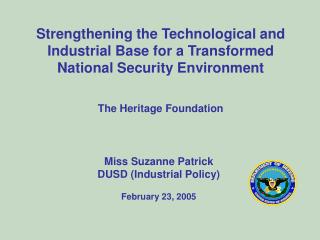 Miss Suzanne Patrick DUSD (Industrial Policy) February 23, 2005
