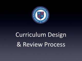 Curriculum Design &amp; Review Process