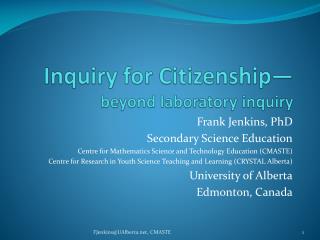 Inquiry for Citizenship— beyond laboratory inquiry