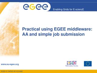 Practical using EGEE middleware: AA and simple job submission
