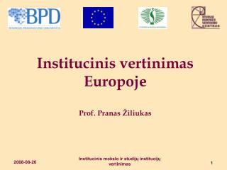 Institucinis vertinimas Europoje Prof. Pranas Žiliukas
