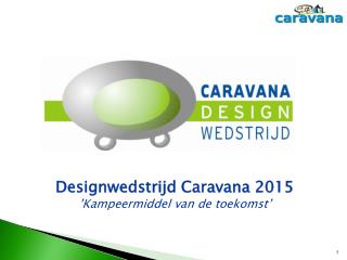 Designwedstrijd Caravana 2015 ’Kampeermiddel van de toekomst’