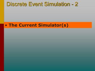 The Current Simulator(s)