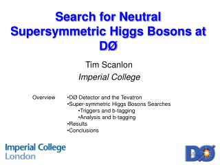 Search for Neutral Supersymmetric Higgs Bosons at D Ø
