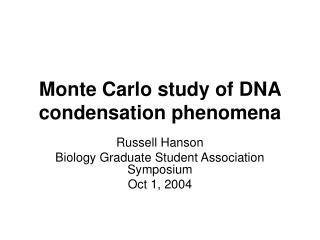 Monte Carlo study of DNA condensation phenomena