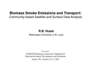 Biomass Smoke Emissions and Transport: Community-based Satellite and Surface Data Analysis