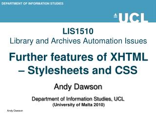 LIS1510 Library and Archives Automation Issues Further features of XHTML – Stylesheets and CSS