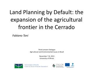 Land Planning by Default: the expansion of the agricultural frontier in the Cerrado