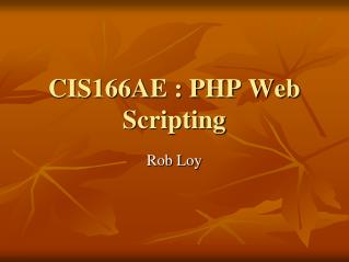 CIS166AE : PHP Web Scripting