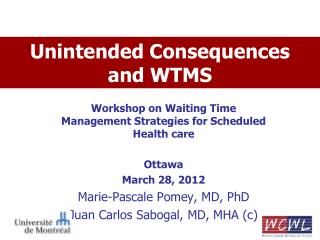 Unintended Consequences and WTMS