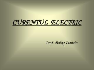 CURENTUL ELECTRIC