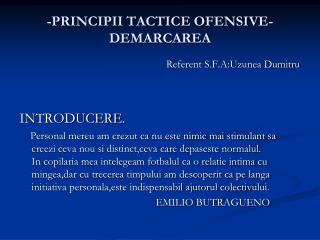 -PRINCIPII TACTICE OFENSIVE-DEMARCAREA