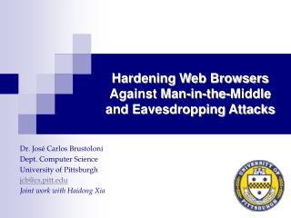 Hardening Web Browsers Against Man-in-the-Middle and Eavesdropping Attacks
