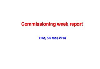Commissioning week report