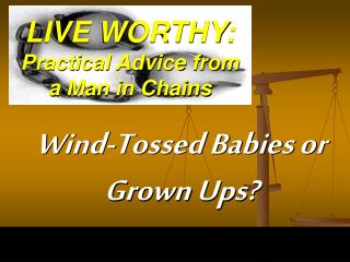 LIVE WORTHY: Practical Advice from a Man in Chains