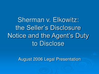 Sherman v. Elkowitz: the Seller’s Disclosure Notice and the Agent’s Duty to Disclose
