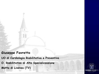 Giuseppe Favretto UO di Cardiologia Riabilitativa e Preventiva