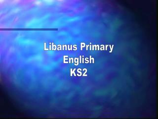 Libanus Primary English KS2