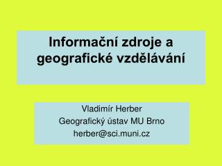Informační zdroje a geografické vzdělávání