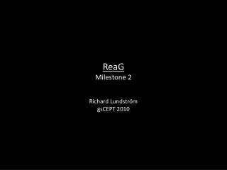 ReaG Milestone 2