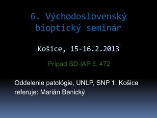 6. Východoslovenský bioptický seminár Košice, 15-16.2.2013