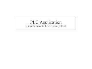 PLC Application (Programmable Logic Controller)