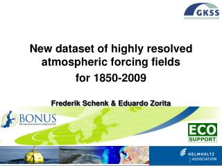 New dataset of highly resolved atmospheric forcing fields for 1850-2009