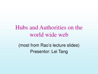 Hubs and Authorities on the world wide web
