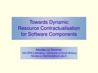 Towards Dynamic Resource Contractualisation for Software Components