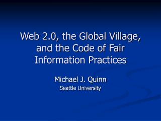Web 2.0, the Global Village, and the Code of Fair Information Practices