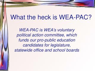 What the heck is WEA-PAC?