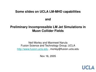 Neil Morley and Manmeet Narula Fusion Science and Technology Group, UCLA