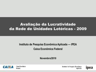 Avaliação da Lucratividade da Rede de Unidades Lotéricas - 2009
