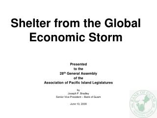Shelter from the Global Economic Storm