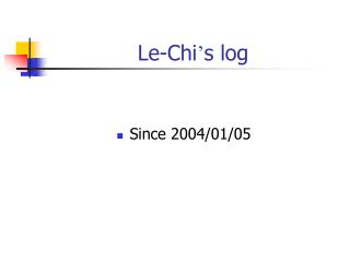 Le-Chi ’ s log