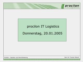 procilon IT Logistics Donnerstag, 20.01.2005