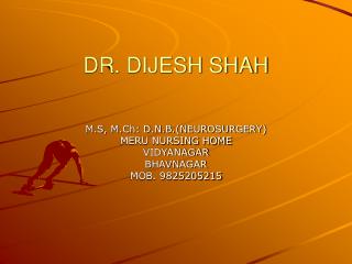 DR. DIJESH SHAH