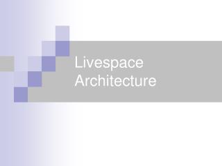 Livespace Architecture