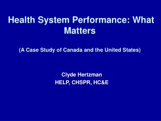 Health System Performance: What Matters (A Case Study of Canada and the United States)