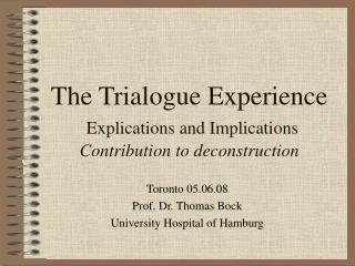 The Trialogue Experience Explications and Implications Contribution to deconstruction