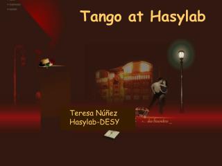 Tango at Hasylab